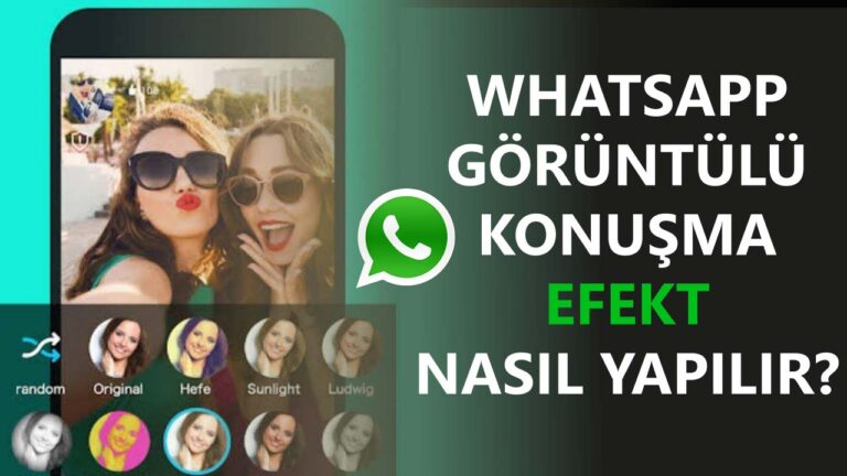 Whatsapp Görüntülü Konuşma Efekt Nasıl Yapılır? - Teknobilir.com